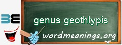 WordMeaning blackboard for genus geothlypis